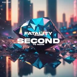 Fatality Streak / Second To None