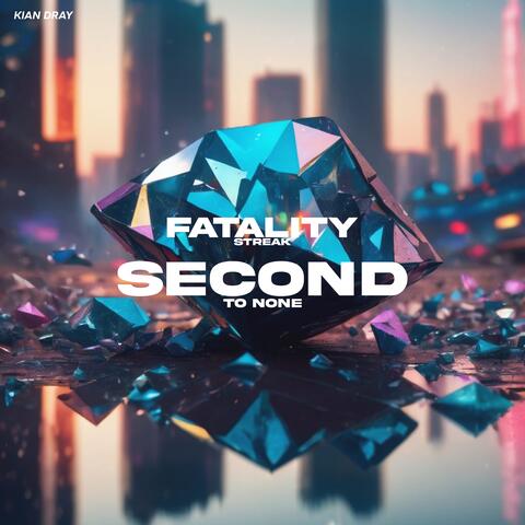 Fatality Streak / Second To None