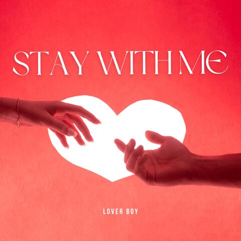 STAY WITH ME