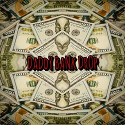 Daddy Bank Drop