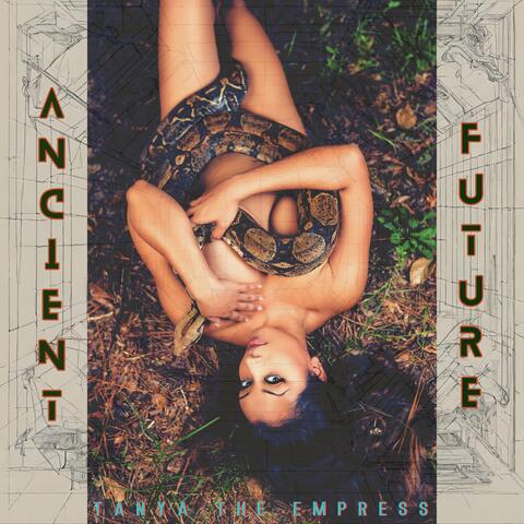 A N C I E N T|F U T U R E