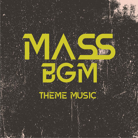 MASS BGM Theme Music