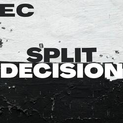 Split Decision