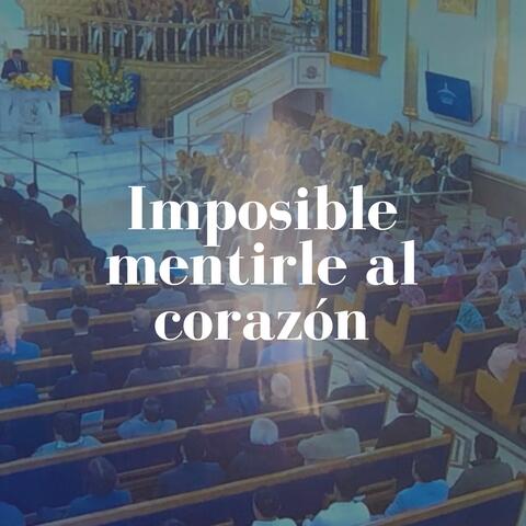 Imposible mentirle al corazón