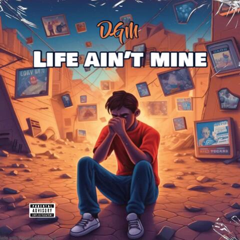 Life Ain’t Mine