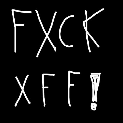FXCK XFF