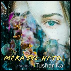 Mera Dil Hi To