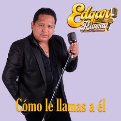 Cómo le llamas a él
