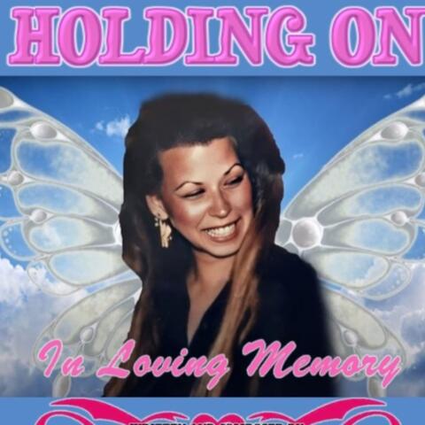 Holding On In Loving Memory