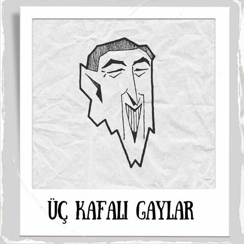 Üç Kafalı Gaylar