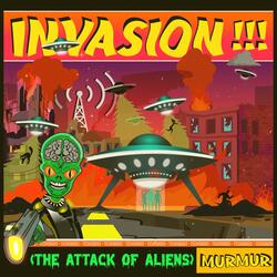 INVASION!!! (The Attack Of Aliens)
