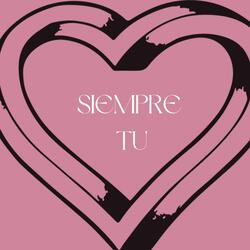 siempre tu