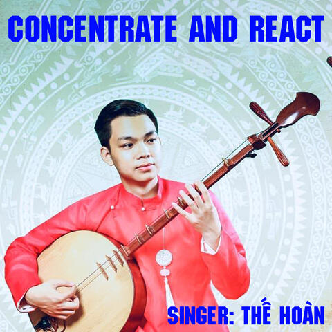 Concentrate and react