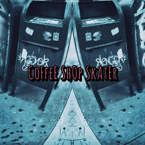 Coffee Shop Skater