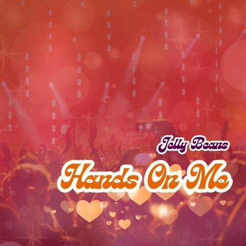 Hands On Me