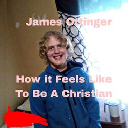 I Wonder How It Feels To Be A Christian