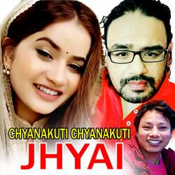 CHYANAKUTI CHYANAKUTI JHYAI