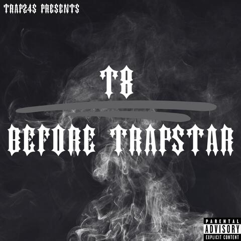 Before Trapstar