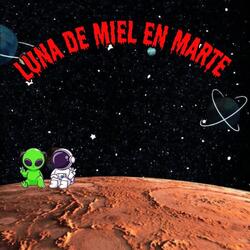Luna De Miel En Marte
