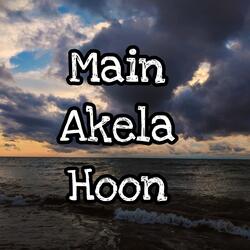 Main Akela Hoon