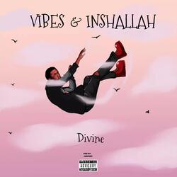 Vibes & Inshallah