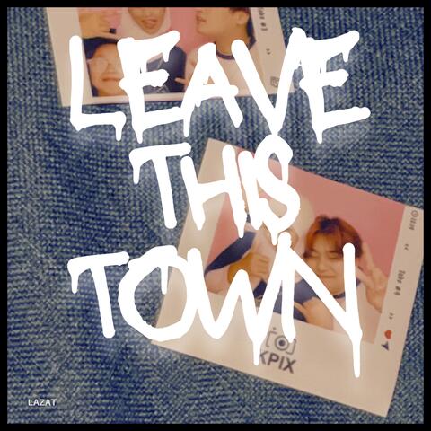 Leave This Town