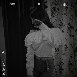tum jo mile