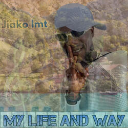 My life and way