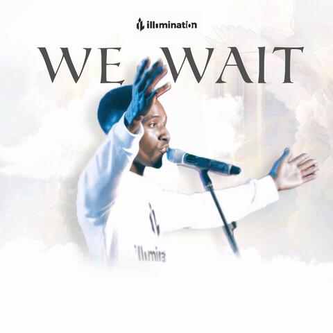 We Wait