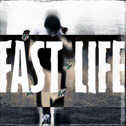 Fast Life