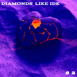 Diamonds Like (IDK)