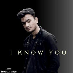I KNOW YOU