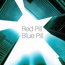 Red Pill Blue Pill
