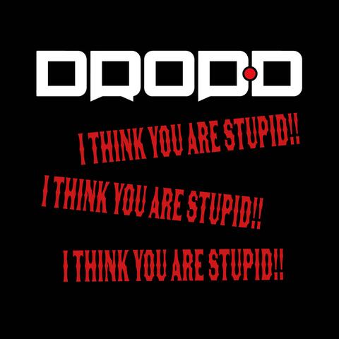 I Think You Are Stupid (Re-recorded 2023)