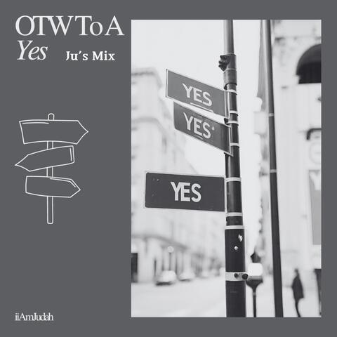 OtW tO a YeS  (Ju's Mix)