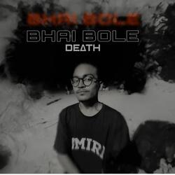 BHAI BOLE