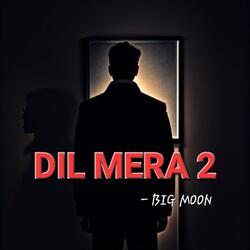 Dil mera 2