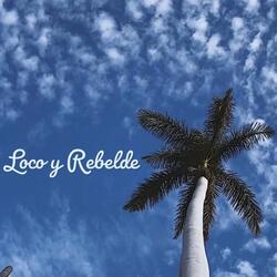 Loco y Rebelde
