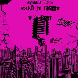 MAKE IT RIGHT TONIGHT