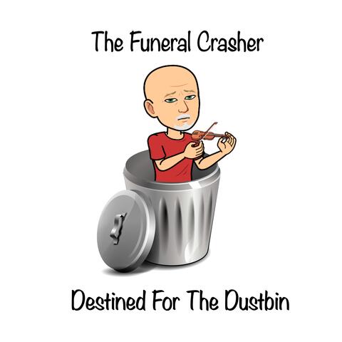 Destined For The Dustbin