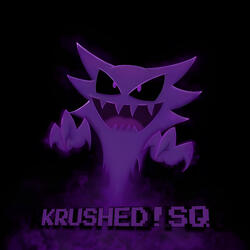KRUSHED!SQ
