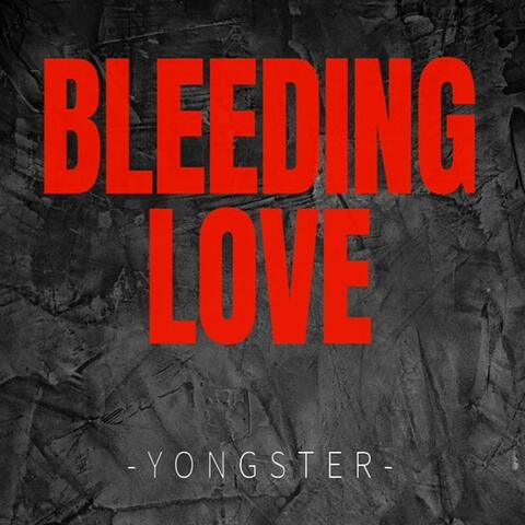 BLEEDING LOVE