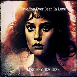 Have You Ever Been In Love