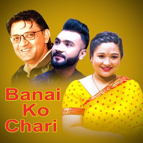 Banai Ko Chari
