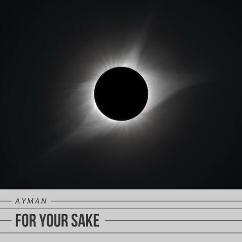 For Your Sake