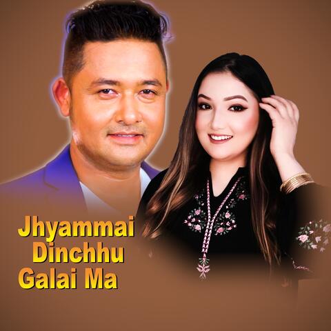 Jhyammai dinchhu Galai Ma