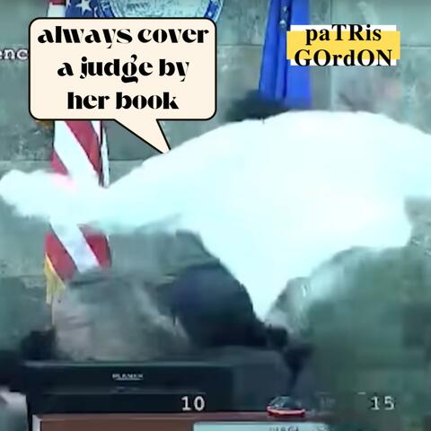 always cover a judge by her book