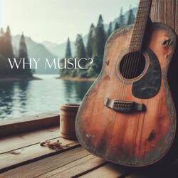 Why Music?