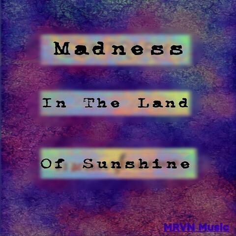 Madness In The Land Of Sunshine