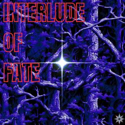 INTERLUDE OF FATE